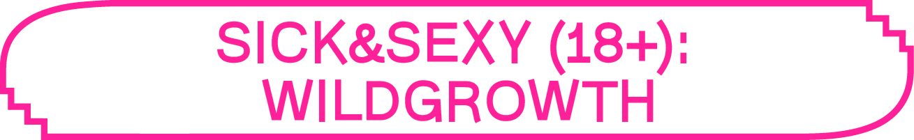 Sick&Sexy (18+) - Wildgrowth