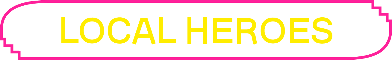 local heroes